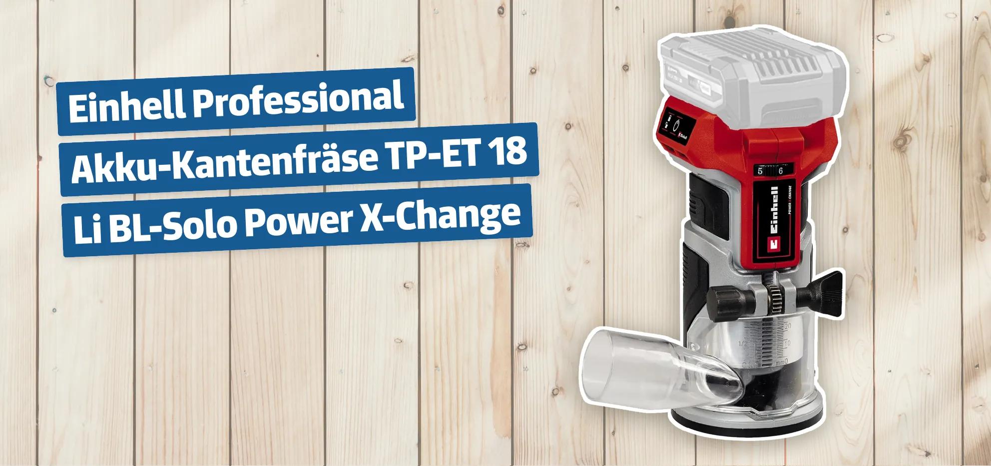 Einhell Professional Akku-Kantenfräse TP-ET 18 Li BL-Solo Power X-Change