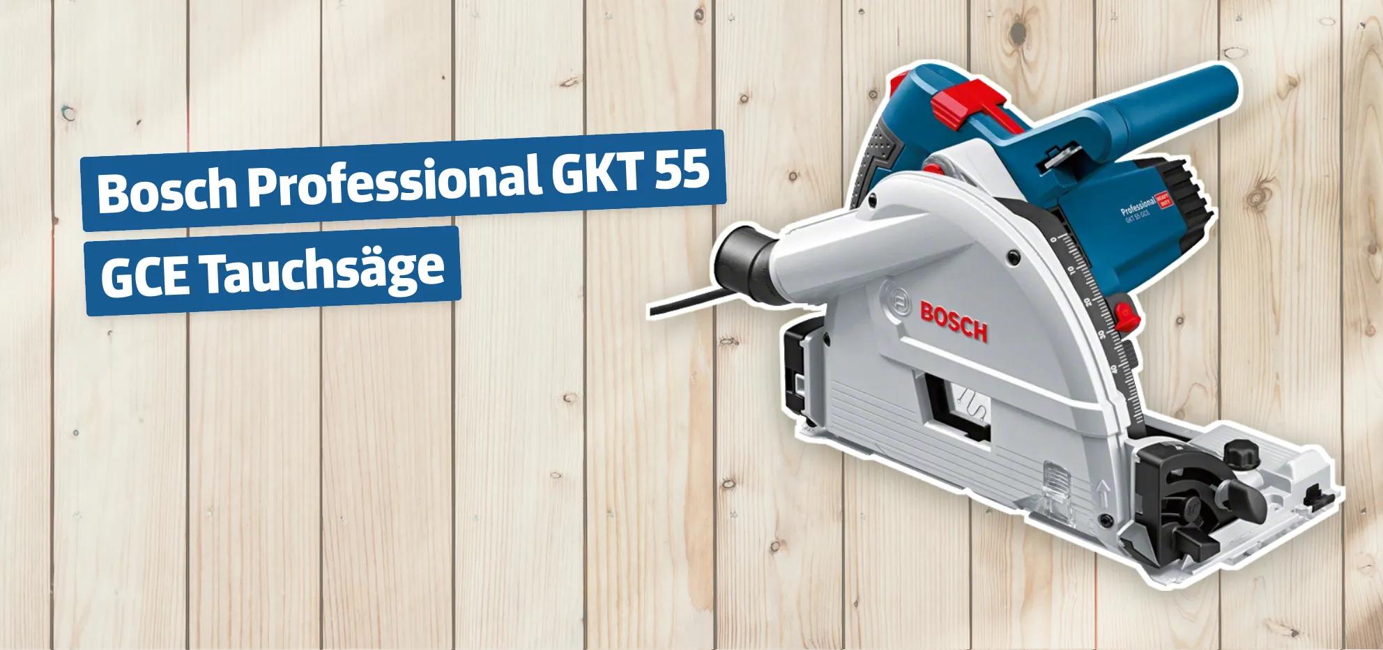Bosch Professional GKT 55 GCE Tauchsäge