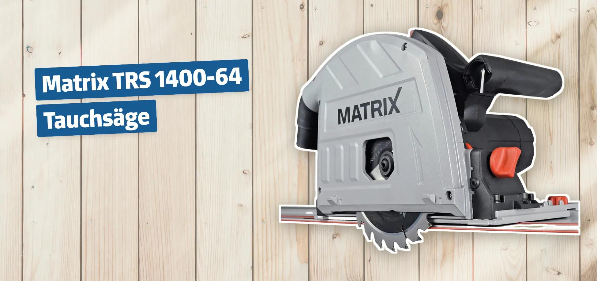 Matrix TRS 1400-64 Tauchsäge