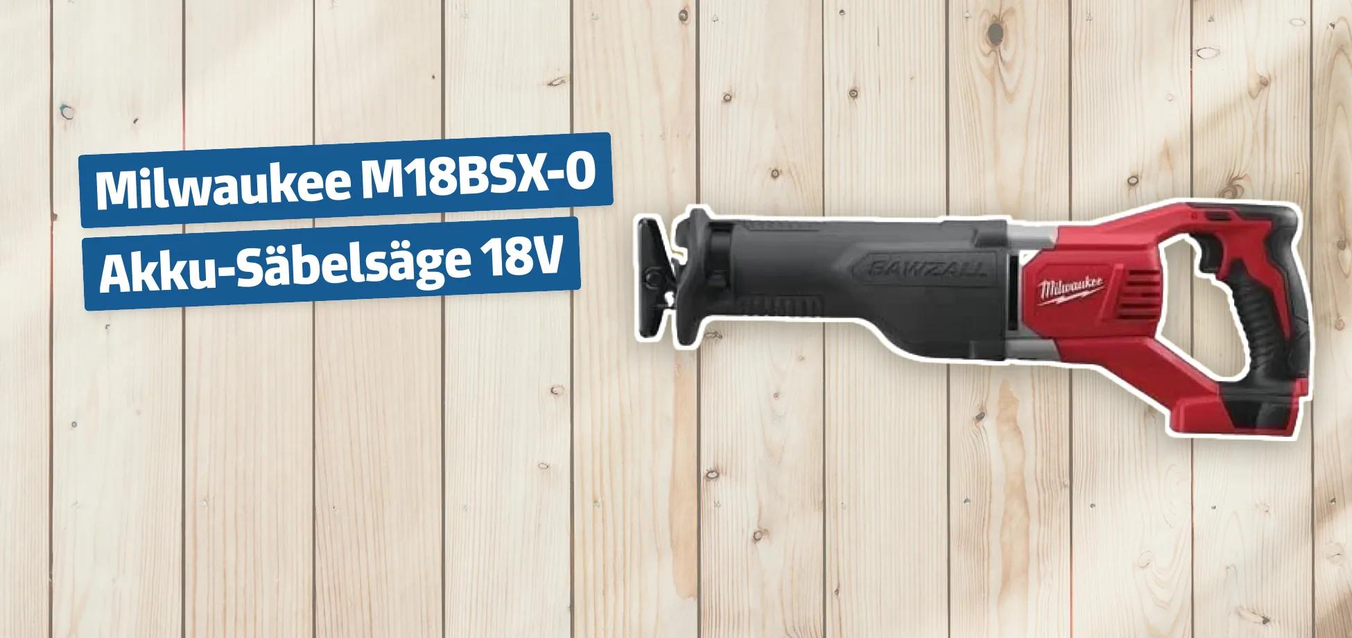 Milwaukee M18BSX-0 Akku-Säbelsäge 18V