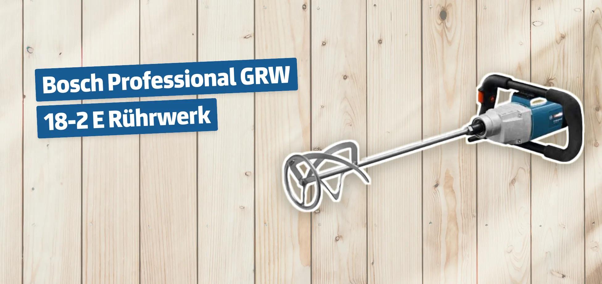 Bosch Professional GRW 18-2 E Rührwerk