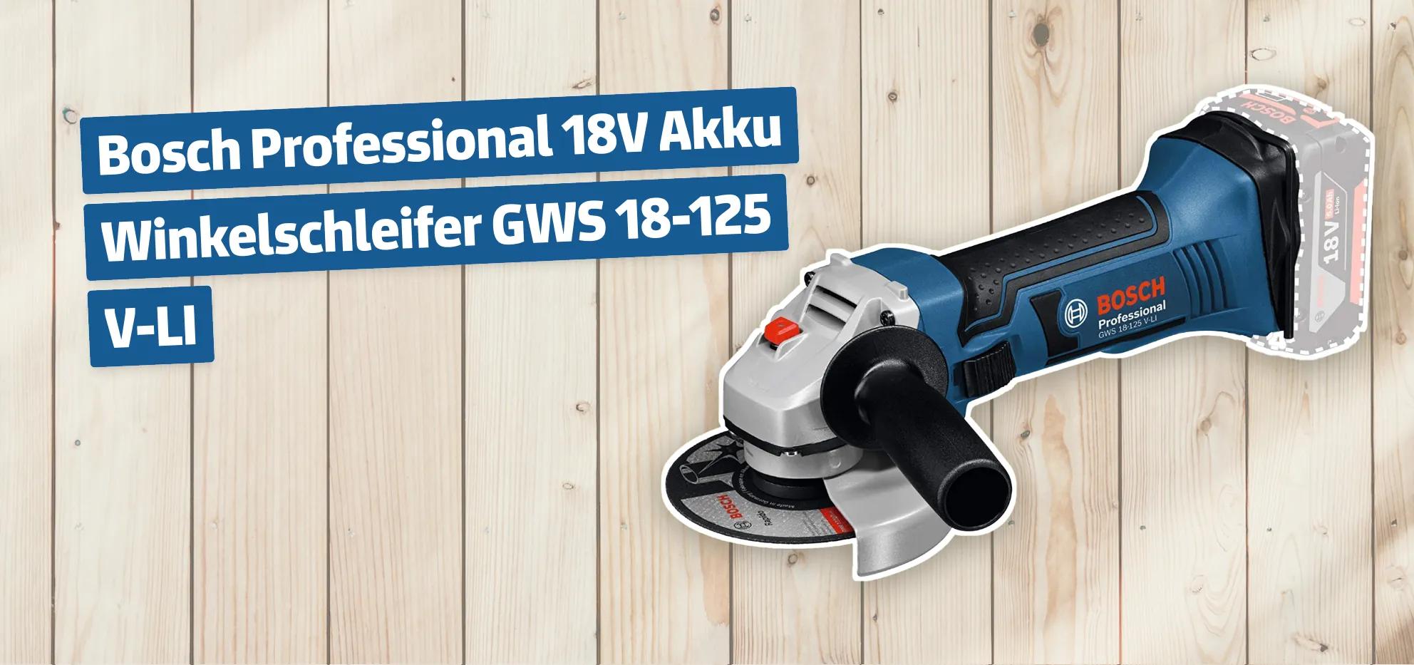 Bosch Professional 18V Akku Winkelschleifer GWS 18-125 V-LI