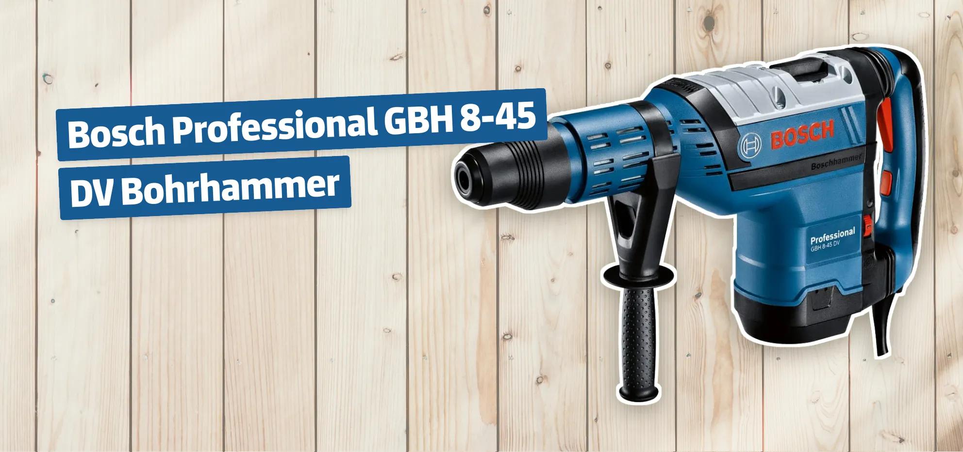 Bosch Professional GBH 8-45 DV Bohrhammer