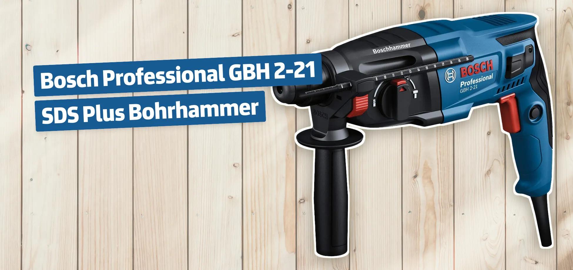 Bosch Professional GBH 2-21 SDS Plus Bohrhammer