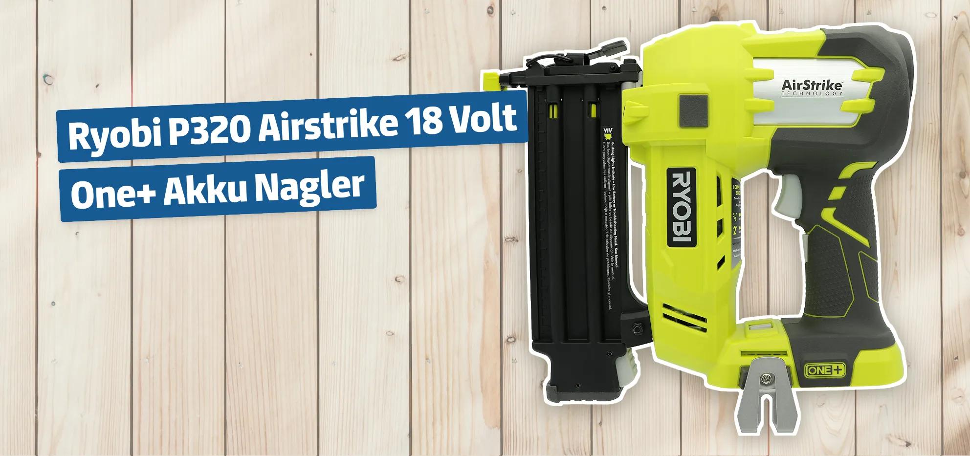 Ryobi P320 Airstrike 18 Volt One+ Akku Nagler