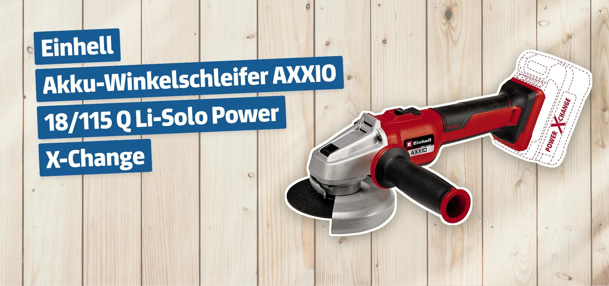Einhell Akku-Winkelschleifer AXXIO 18/115 Q Li-Solo Power X-Change